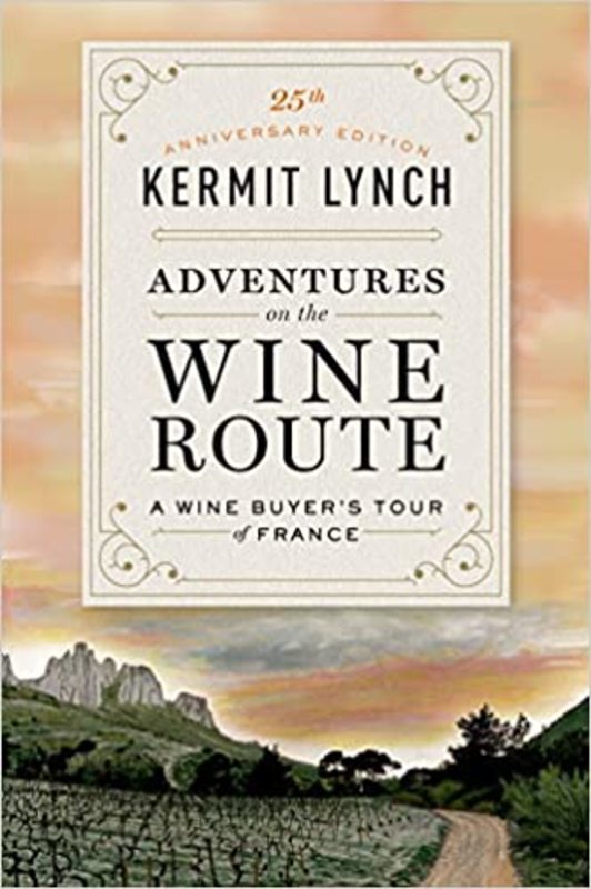 Book cover for "Adventures on the Wine Route" by Kermit Lynch