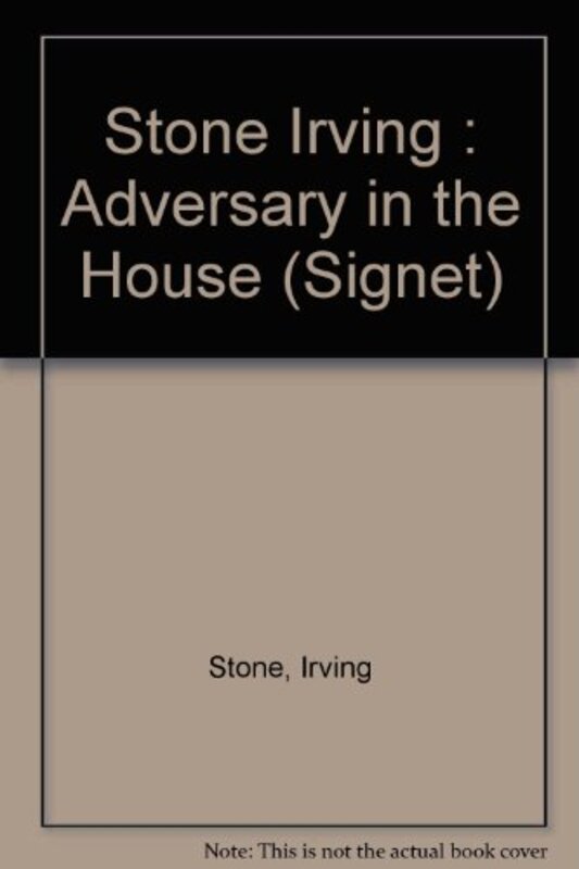 Book cover for "Adversary in the House" by Irving Stone