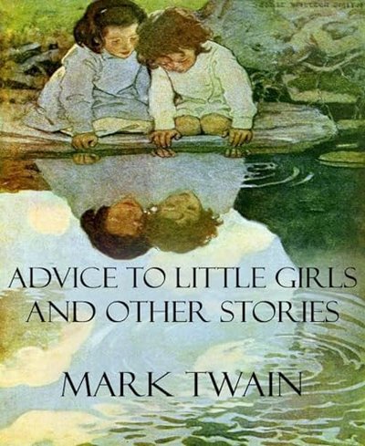 Book cover for "Advice to Little Girls and Other Stories"
