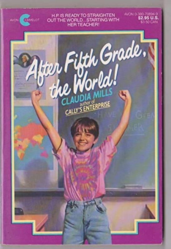 Book cover for "After Fifth Grade, the World!" by Claudia Mills