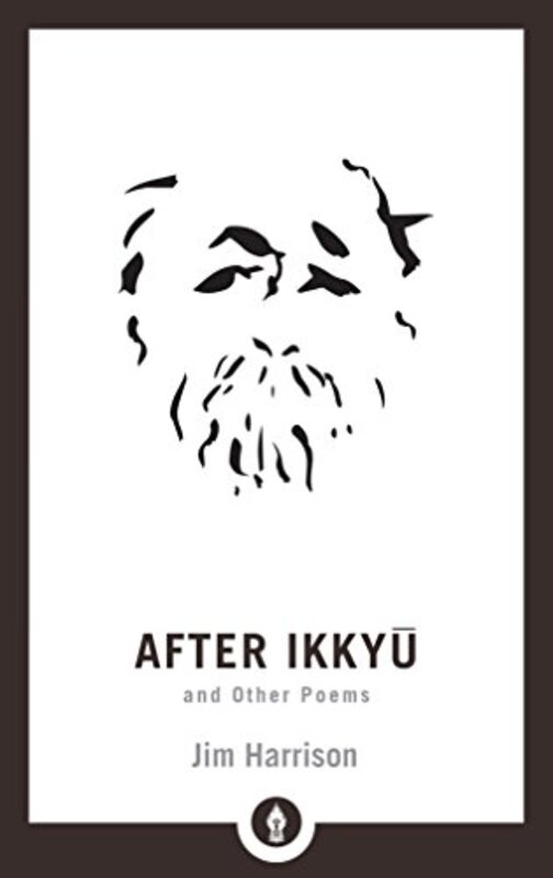 Book cover for "After Ikkyu and Other Poems" by Jim Harrison