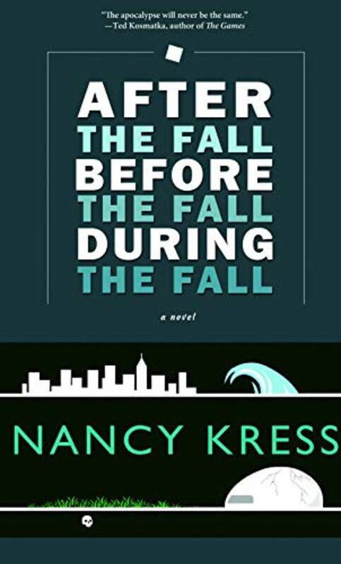 Book cover for "After the Fall, Before the Fall, During the Fall" by Nancy Kress