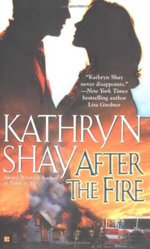 Book cover for "After the Fire" by Kathryn Shay