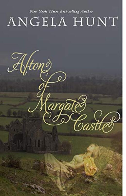 Book cover for "Afton of Margate Castle" by Angela Elwell Hunt