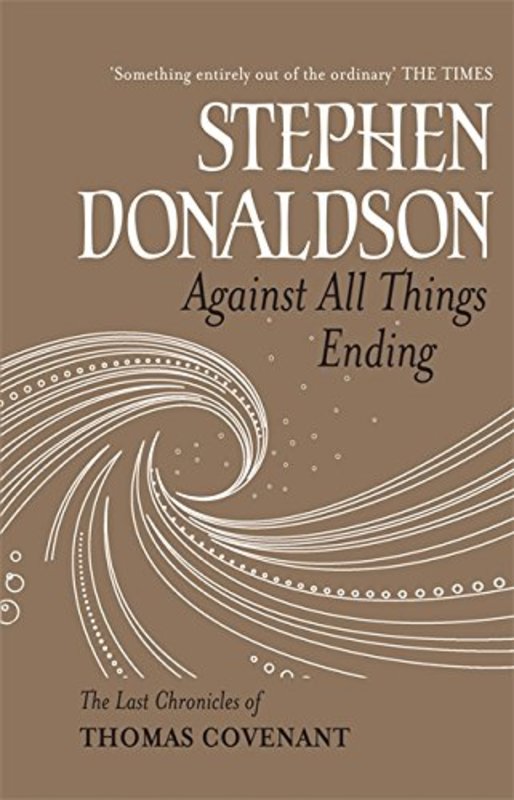 Book cover for "Against All Things Ending" by Stephen R Donaldson