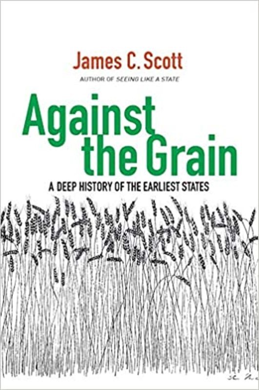 Book cover for "Against the Grain" by James C. Scott