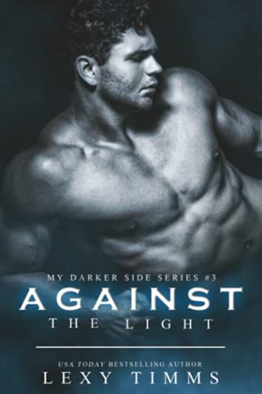 Book cover for "Against the Light" by Lexy Timms