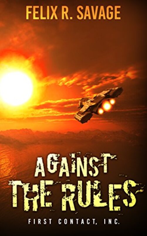 Book cover for "Against the Rules" by Felix R Savage