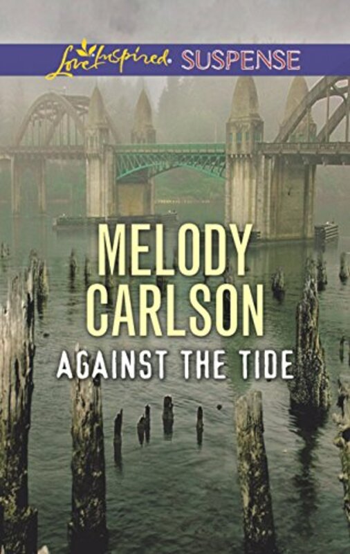 Book cover for "Against the Tide" by Melody Carlson