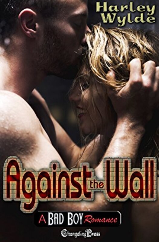 Book cover for "Against the Wall" by Harley Wylde
