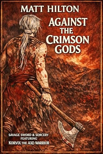 Book cover for "Against the Crimson Gods" by Matt Hilton