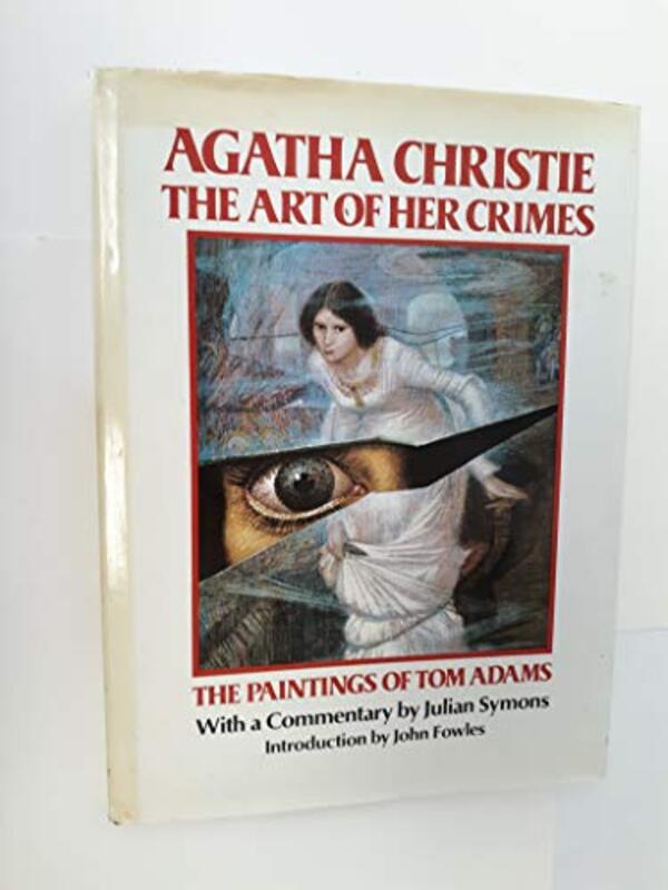 Book cover for "Agatha Christie, the Art of Her Crimes" by Julian Symons