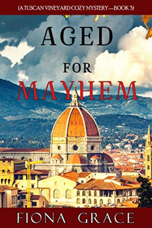 Book cover for "Aged for Mayhem" by Fiona Grace