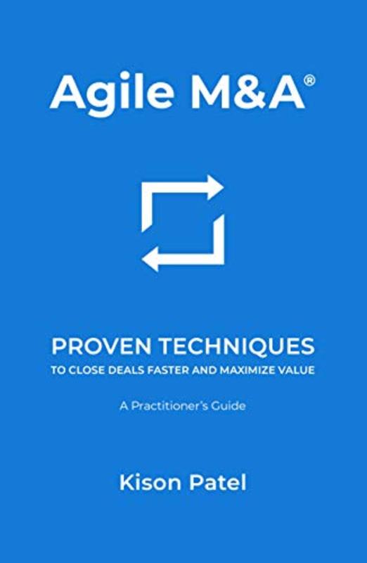 Book cover for "Agile M&A" by Kison Patel