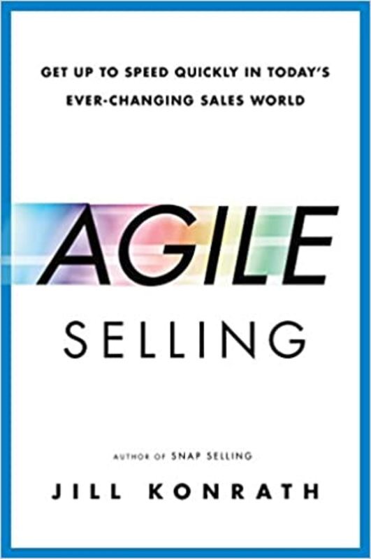Book cover for "Agile Selling" by Jill Konrath