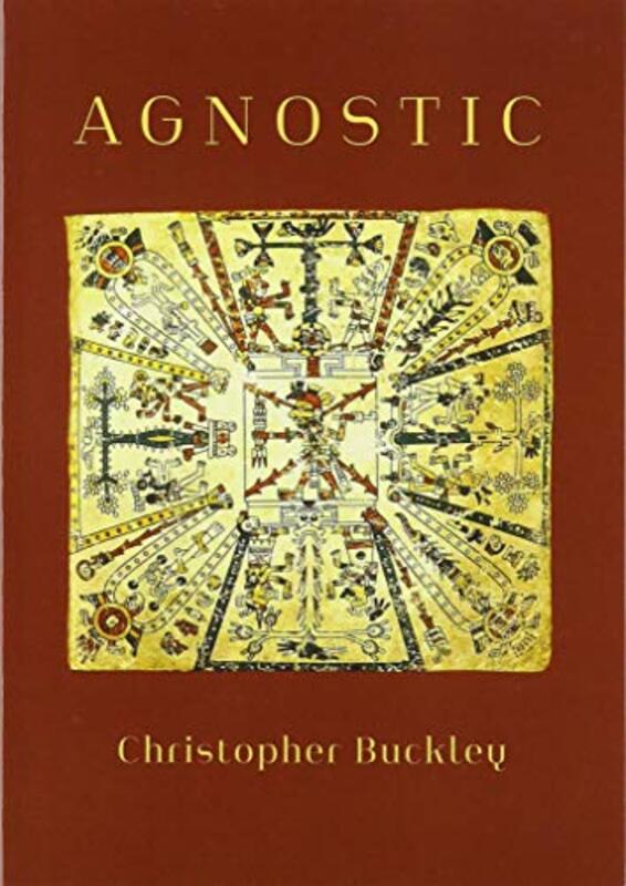 Book cover for "Agnostic" by Christopher Buckley