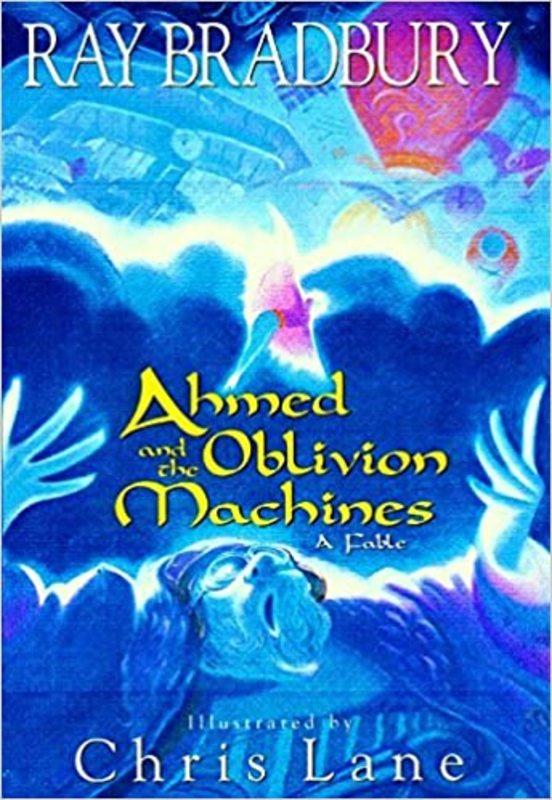 Book cover for "Ahmed and the Oblivion Machines" by Ray Bradbury