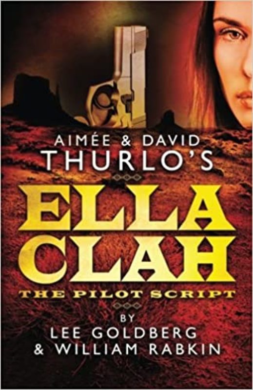 Book cover for "Aimee & David Thurlo's Ella Clah" by Lee Goldberg