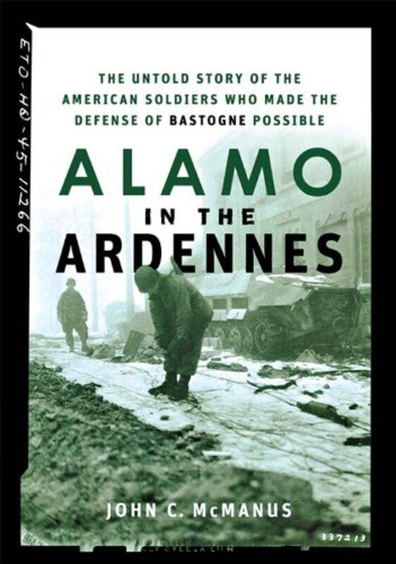 Book cover for "Alamo in the Ardennes" by John C McManus