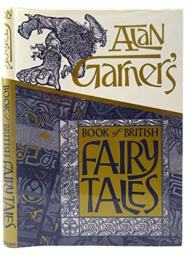 Book cover for "Alan Garner's Book of British Fairy Tales" by Alan Garner