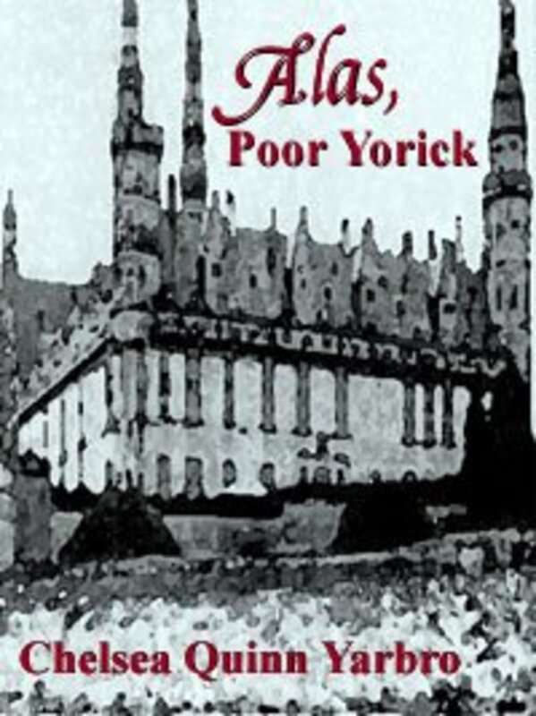 Book cover for "Alas, Poor Yorick" by Chelsea Quinn Yarbro
