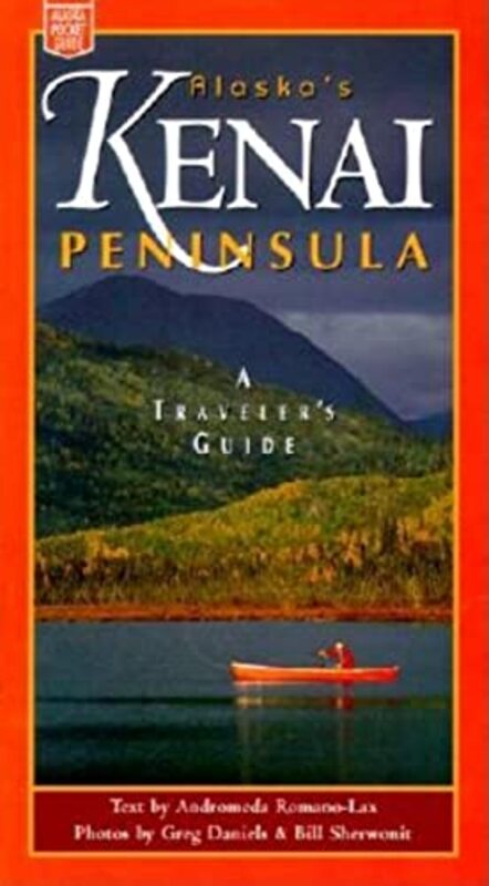 Book cover for "Alaska's Kenai Peninsula" by Andromeda Romano Lax