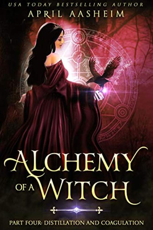 Book cover for "Alchemy of a Witch: Part Four" by April Aasheim