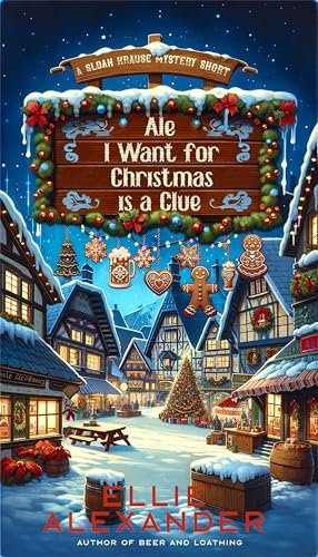 Book cover for "Ale I Want for Christmas is a Clue" by Ellie Alexander