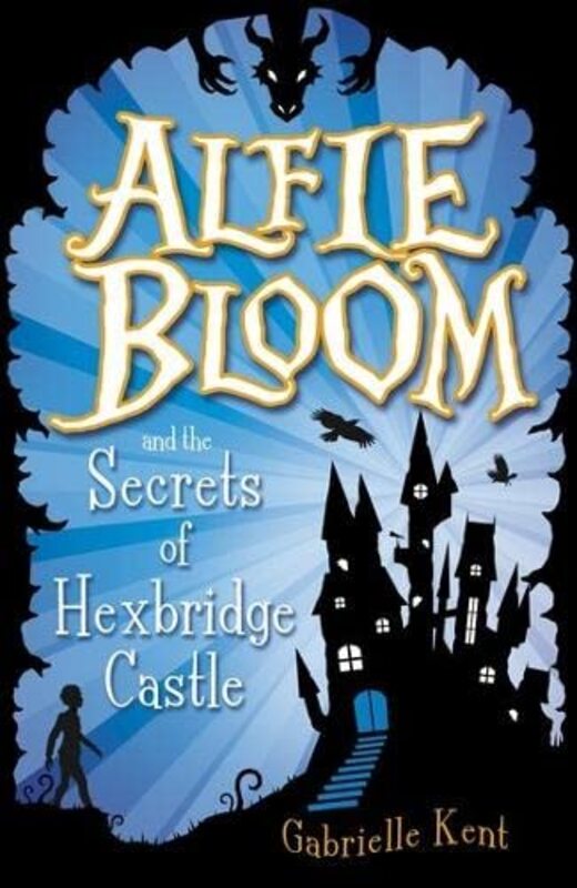 Book cover for "Alfie Bloom and the Secrets of Hexbridge Castle" by Gabrielle Kent