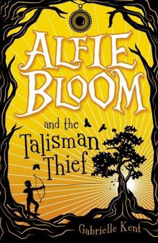 Book cover for "Alfie Bloom and the Talisman Thief" by Gabrielle Kent