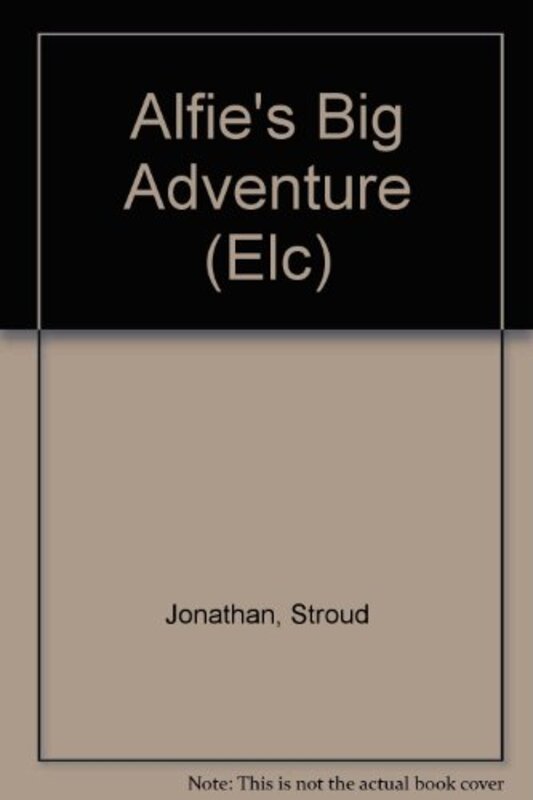 Book cover for "Alfie's Big Adventure" by Jonathan Stroud