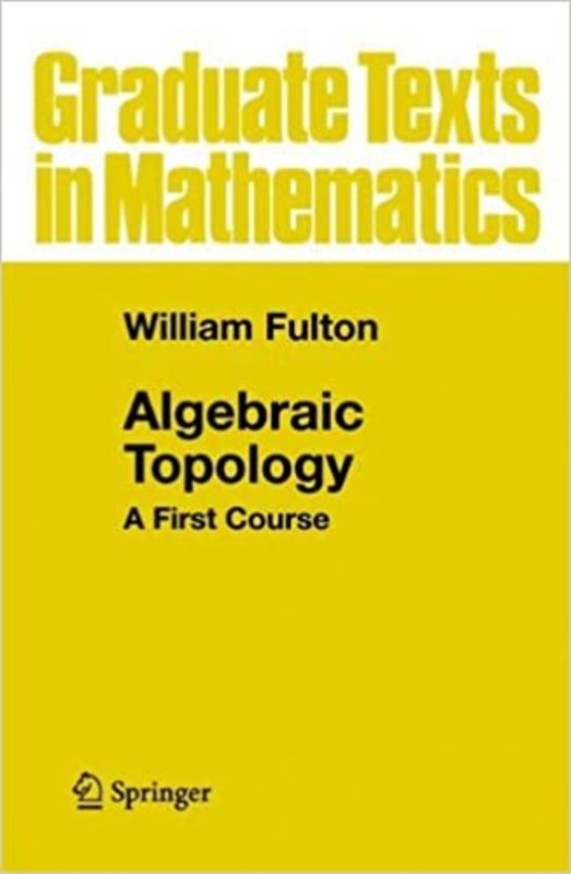 Book cover for "Algebraic Topology" by William Fulton