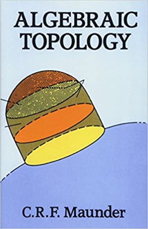 Book cover for "Algebraic Topology" by C. R. F. Maunder
