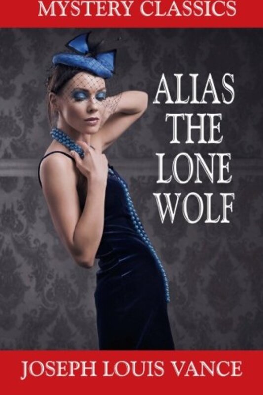 Book cover for "Alias the Lone Wolf" by Louis Joseph Vance