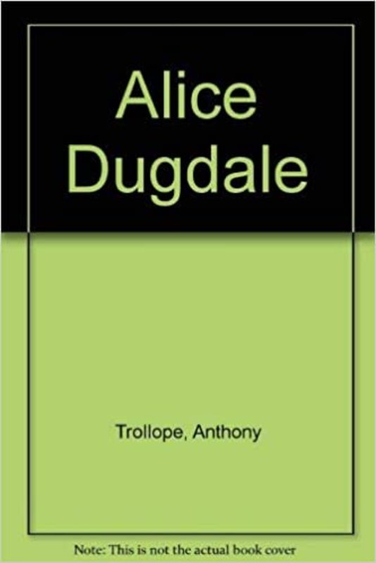 Book cover for "Alice Dugdale" by Anthony Trollope