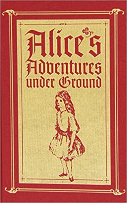 Book cover for "Alice's Adventures Under Ground" by Lewis Carroll