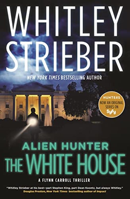 Book cover for "Alien Hunter: The White House" by Whitley Strieber