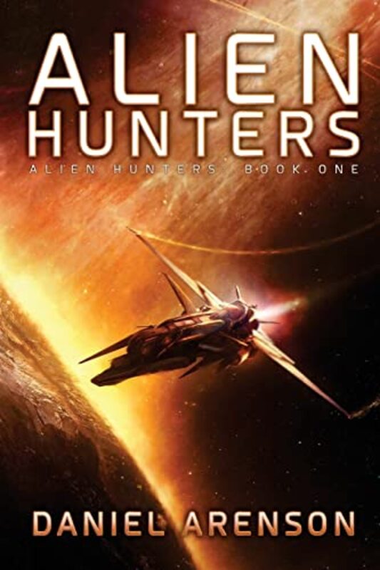 Book cover for "Alien Hunters" by Daniel Arenson