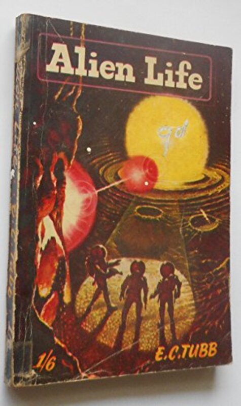 Book cover for "Alien Life 1ST Thus Edition" by EC Tubb