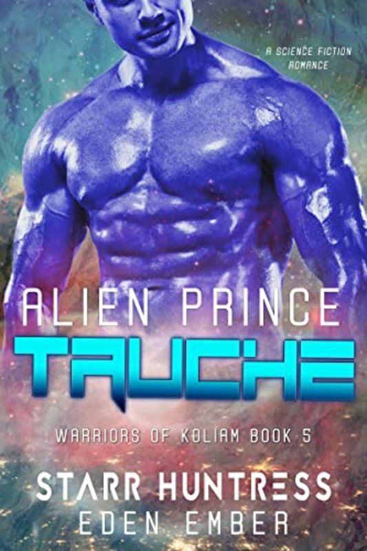 Book cover for "Alien Prince Tauche" by Starr Huntress
