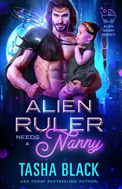 Book cover for "Alien Ruler Needs a Nanny" by Tasha Black