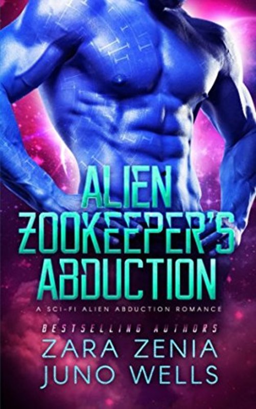 Book cover for "Alien Zookeeper's Abduction" by Zara Zenia