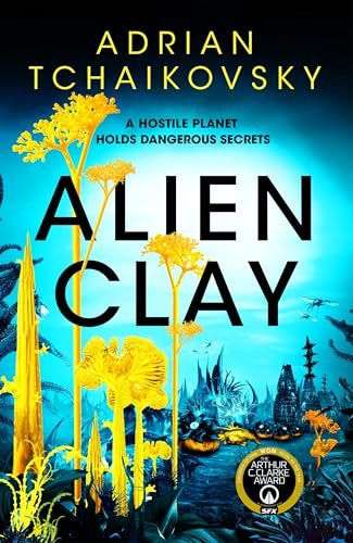 Book cover for "Alien Clay" by Adrian Tchaikovsky
