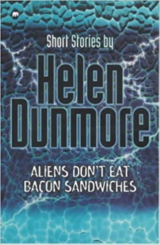 Book cover for "Aliens Don't Eat Bacon Sandwiches" by Helen Dunmore