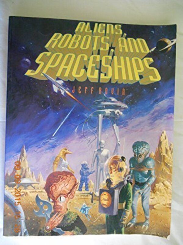 Book cover for "Aliens, Robots, and Spaceships" by Jeff Rovin