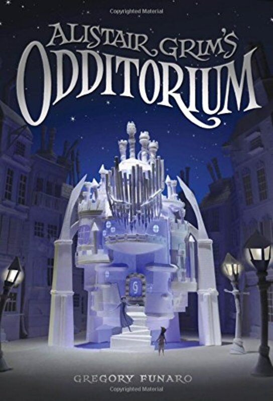 Book cover for "Alistair Grim's Odditorium" by Gregory Funaro