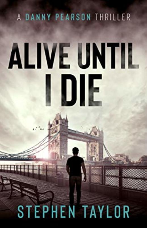 Book cover for "Alive Until I Die" by Stephen Taylor