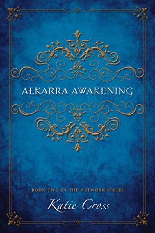 Book cover for "Alkarra Awakening" by Katie Cross