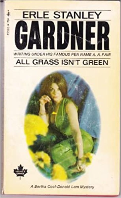 Book cover for "All Grass Isn't Green" by Erle Stanley Gardner
