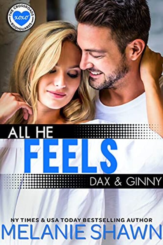 Book cover for "All He Feels - Dax and Ginny" by Melanie Shawn